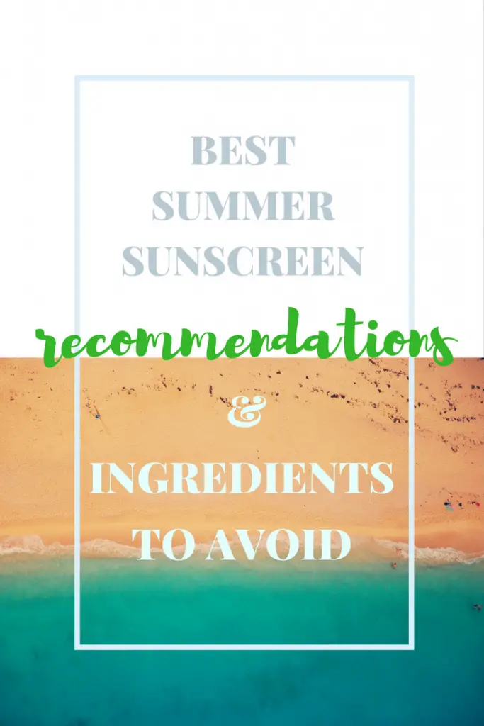 Best summer sunscreen Recommendations and Ingredients to avoid