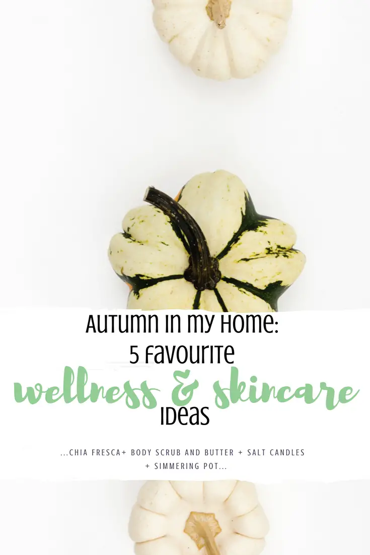 Autumn favourite wellness and skincare ideas