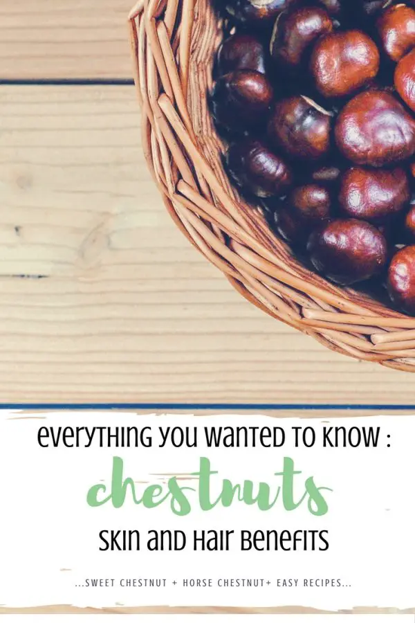 Everything you wanted to know about chestnut skin and hair benefits