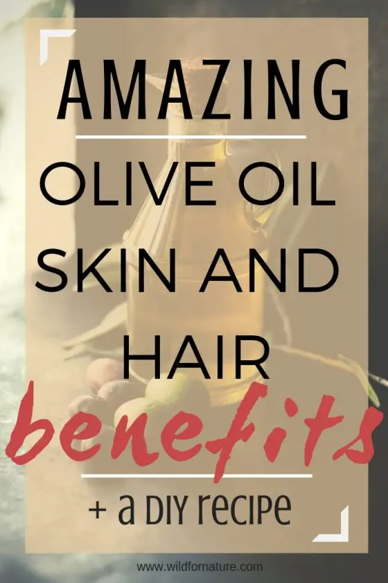 Is Olive Oil Good For Your Skin And Hair? Why And Why Not... Wild for